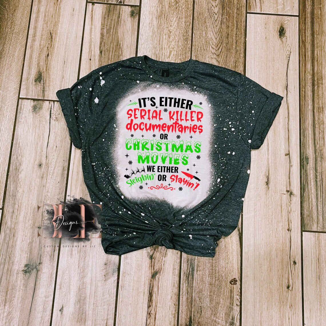 Either Serial Killer Documentary Or Christmas Movies, We Either Sleighing Or Slayin Shirt ,Gift For Women, Funny Christmas Shirt, Crime
