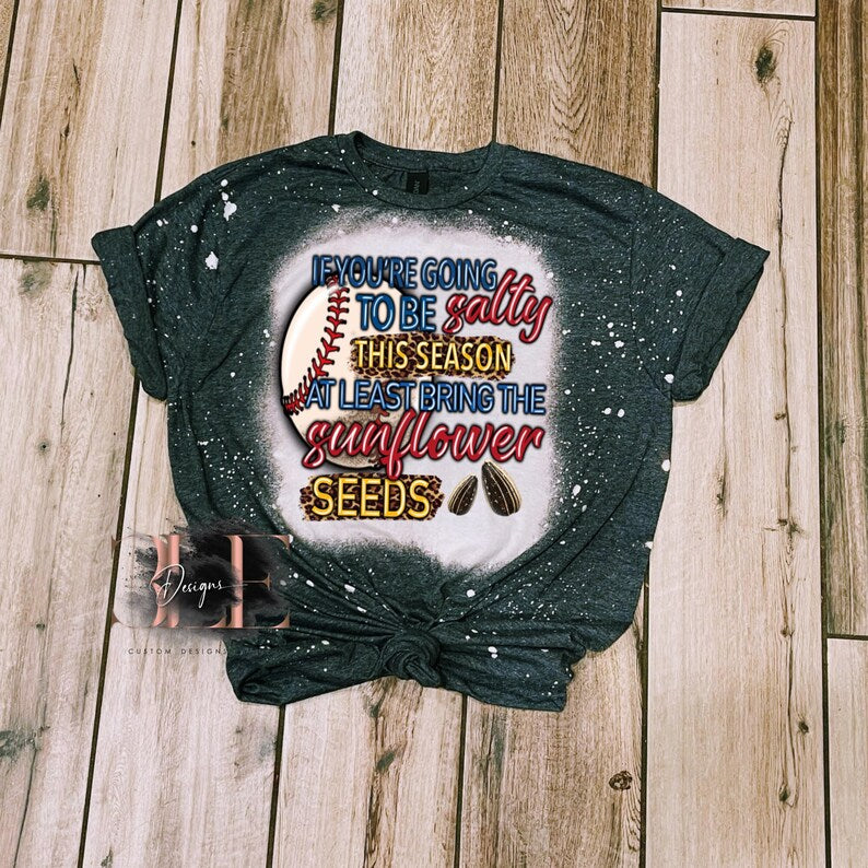 If Your Gonna Be Salty Bleached Baseball Mom Shirt For Baseball Mom, Baseball Season Shirt For Sports Mom, Funny Shirt For Baseball
