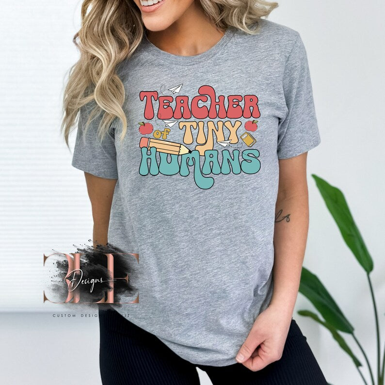 Teacher Of Tiny Humans Graphic T-shirt For Woman, Back To School Tee For Teacher, Gift For A Woman Teacher Friend, Cute Teacher Gift