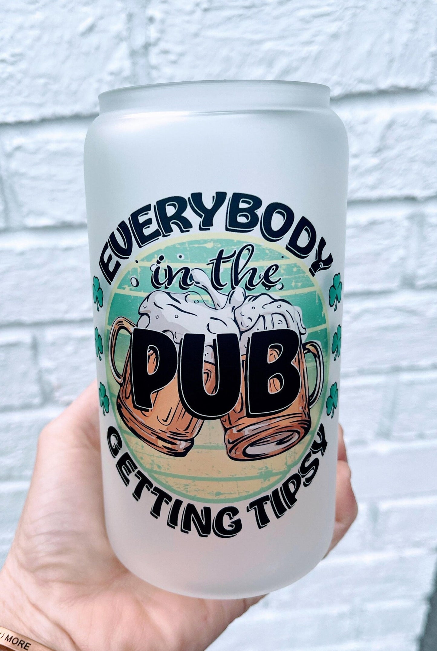 Everybody In The Pub Getting Tipsy Glass Tumbler, St. Patrick's Day Cup, St. Patty’s Day Glass Tumbler, Party Beer Cup Funny Gift For Friend
