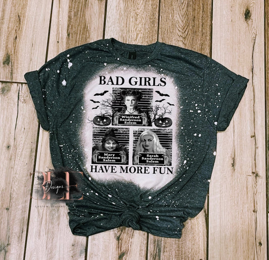 Bad Girls Have More Fun Bleached Sublimation Tshirt, Bad Witches Shirt, Halloween Bleached Tee