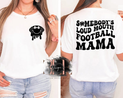 Somebody’s Loud Mouth Football Mama Graphic T-shirt, Funny Football Mom Shirt, Football Mom Tee, Funny Football Shirt for Mom, Sports Mom