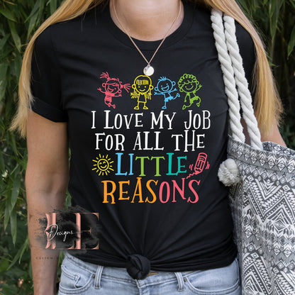 I Love My Job For All The Little Reasons Teacher Graphic T-shirt For Woman, Back To School Tee For Teacher, Gift For A Woman Friend Teacher