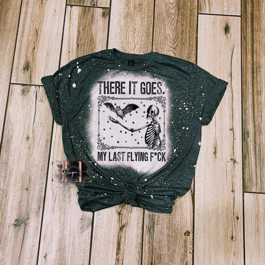 There It Goes My Last Flying F*ck Bleached Funny Graphic Shirt, Halloween Sarcastic Adult Humor Tee, Funny Gift, Funny Shirt for Women