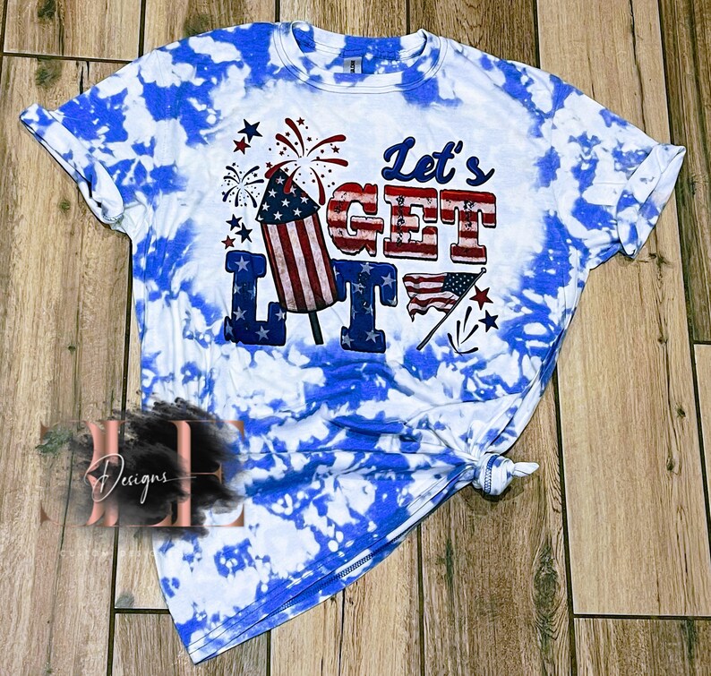 Lets Get Lit Bleached Tie Dye Shirt, Patriotic Shirt, Cute 4th of July Shirt, Funny Independence Day Party Shirt, Funny Tee, Gift For Women