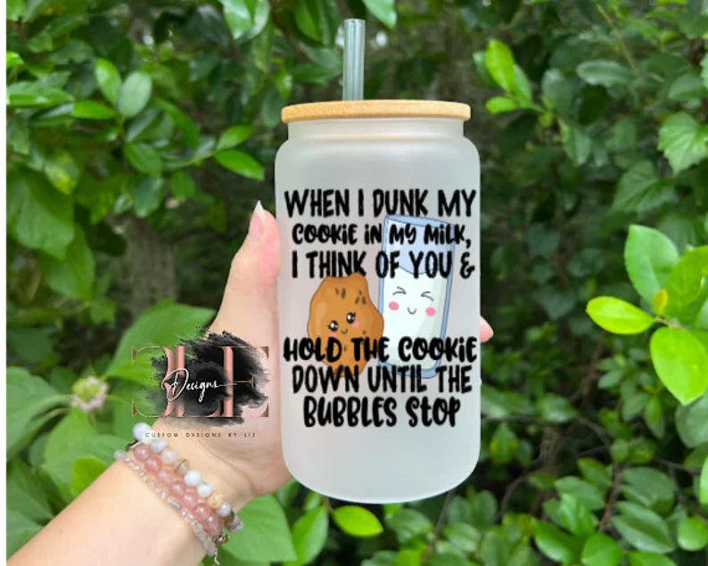 When I Dunk My Cookies In My Milk 16oz Glass Tumbler with Wooden Lid, Funny Glass Cup, Funny Saying on Cup, Funny Gift For Friend, Funny Cup