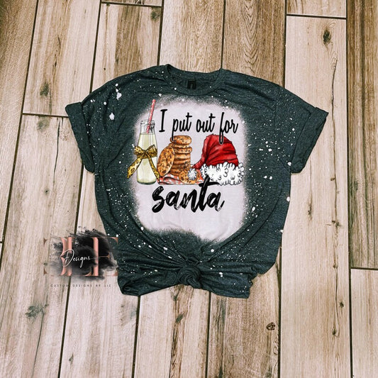 I Put Out For Santa Christmas Bleached T-shirt, Christmas Party Tee, Bleached Tee, Funny Christmas Shirt, Adult Humor Gift Ideas for Women