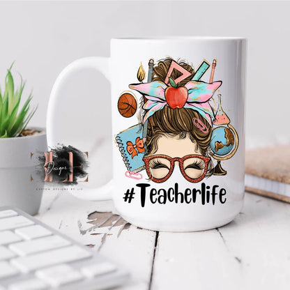 Teacher Life Messy Bun Teacher Coffee Mug, Gift for Teacher, Gift For Her, Teacher Coffee Cup, Gift Ideas For Teachers, Teacher Mug