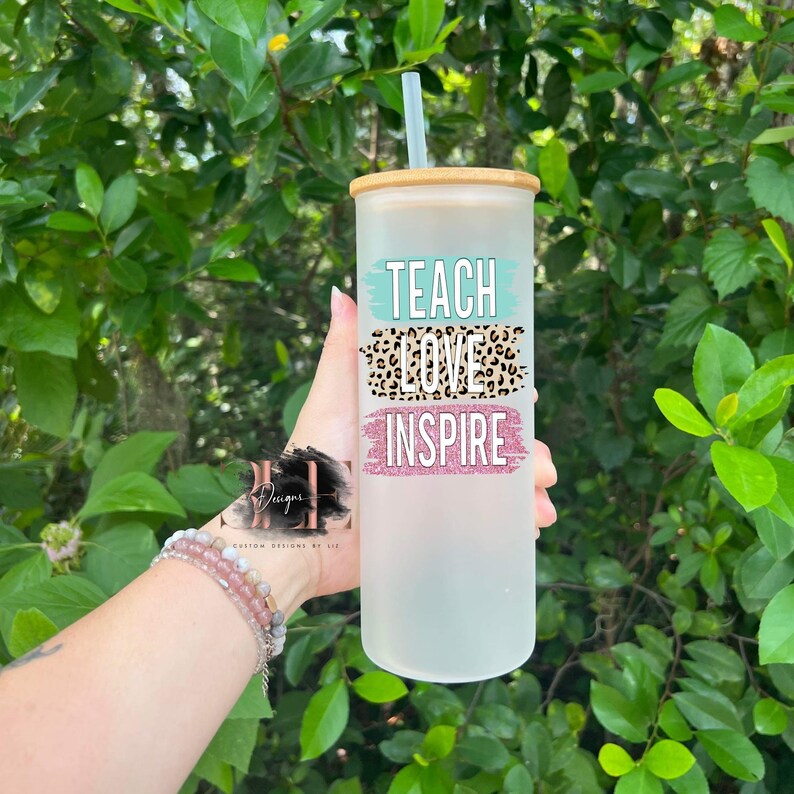 Teach Love Inspire Frosted 25oz Glass Tumbler, End of Year Gift for Teacher, Teacher Gift Ideas, Custom Glass Cup, Gift Idea for Her, Glass