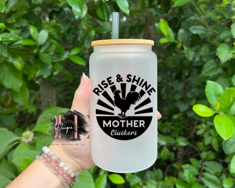 Rise and Shine Mother Cluckers Glass Cup with Bamboo Lid and Straw, Chicken Glass Tumbler, Funny Chicken Tumbler, Funny Gift Idea for Friend
