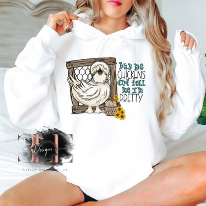 Buy Me Chickens And Tell Me I'm Pretty Cute Silkie Chicken Hoodie, Chicken Lover Sweater, Cute Gift For Friend, Silkie Chicken Lover Gift