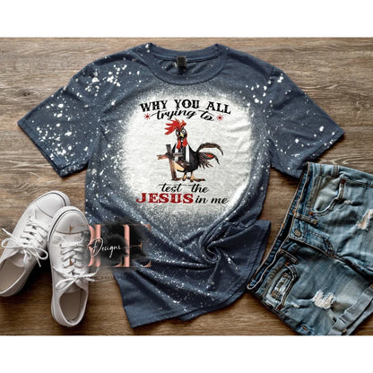 Test The Jesus In Me Chicken Bleached T-shirt, Chicken Shirt, Chicken Lover Tee, Farm Life T- Shirt, Funny Shirt, Chicken Gift For Women