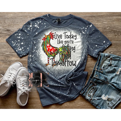 Live Today Like Your Getting Fried Tomorrow Bleached T-shirt, Cute Farmer Shirt, Chicken Lover Funny Shirt, Chicken Lover Gift For Women