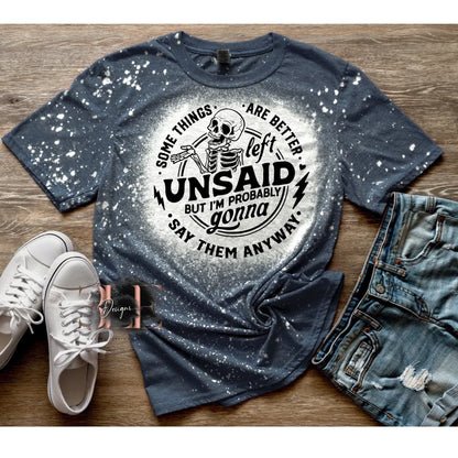 Some Things Are Better Left Unsaid Bleached Funny Graphic Shirt, Sarcastic Adult Humor Tee, Funny Gift Idea, Bleached Shirt for Women