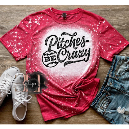 Pitches Be Crazy Bleached Baseball Mom T-Shirt, Funny Baseball Bleached Shirt, Baseball Mama, Crazy Baseball Mom, Sports Mom Shirt