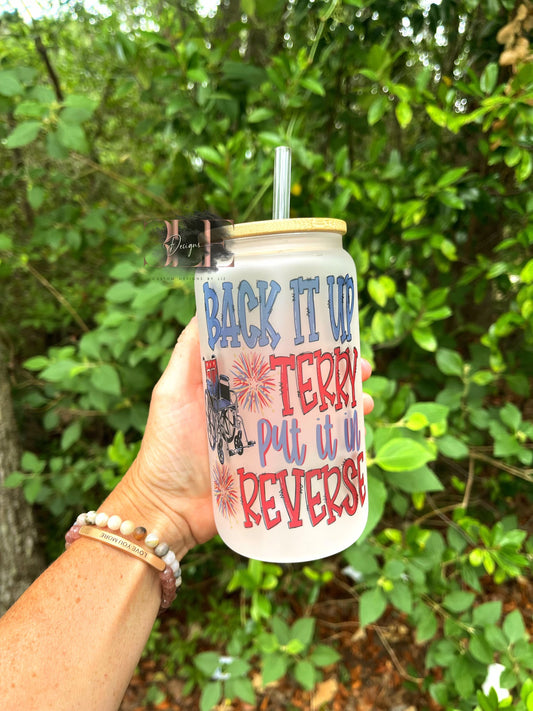 Back It Up Put It In Reverse Glass Tumbler with Bamboo Lid and Straw, Funny 4th of July Cup, Sarcastic Glass Tumbler, Funny Patriotic Cup