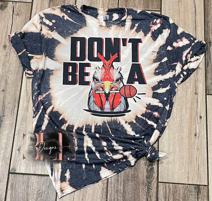 Don’t Be A Cock Sucker Tie Dye Bleached Funny Tshirt, Chicken Lover Tee, Funny Adult Humor Shirt, Gift For A Women, Funny Chicken Shirt