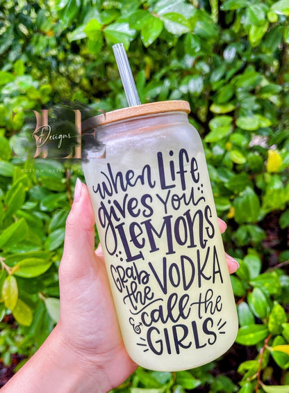 When Life Gives You Lemons Grab The Vodka And Call The Girls Glass Cup, Girls Vacation Cup, Funny Cup For Friend, Gift Idea For Friend